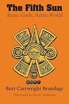 portada The Fifth Sun: Aztec Gods, Aztec World (Texas pan American Series) (en Inglés)
