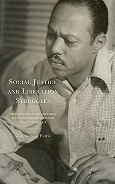 portada Social Justice and Liberation Struggles: The Photojournalistic and Public Relations Career of Alexander Mcallister Rivera jr. (en Inglés)