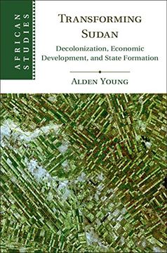 portada Transforming Sudan: Decolonization, Economic Development, and State Formation (African Studies) (en Inglés)