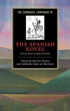 portada The Cambridge Companion to the Spanish Novel Hardback: From 1600 to the Present (Cambridge Companions to Literature) (in English)