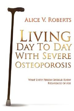 portada living day to day with severe osteoporosis: what every person should know regardless of age (in English)