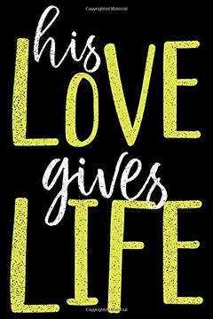 portada His Love Gives Life: 6x9 120 Pages dot Grid | Your Personal Diary 