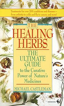portada The Healing Herbs: The Ultimate Guide to the Curative Power of Nature's Medicines (en Inglés)