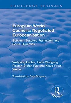 portada European Works Councils: Negotiated Europeanisation: Between Statutory Framework and Social Dynamics (en Inglés)
