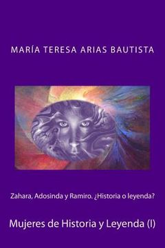 portada Zahara, Adosinda y Ramiro.¿Historia o leyenda?: Mujeres de Historia y Leyenda (I)