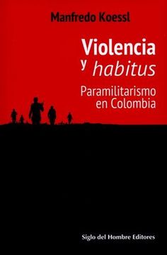 portada Violencia Y Habitus. Paramilitarismo En Colombia