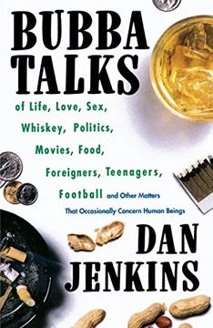 portada Bubba Talks: Of Life, Love, Sex, Whiskey, Politics, Foreigners, Teenagers, Movies, Food, (en Inglés)