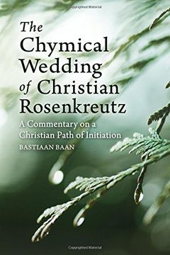 portada The Chymical Wedding of Christian Rosenkreutz: A Commentary on a Christian Path of Initiation
