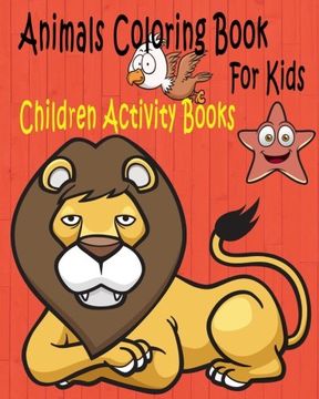 portada Animals Coloring Book For Kids: Children Activity Books for Kids Ages 2-4, 4-8, Boys, Girls, Fun Early Learning, Relaxation for ... Workbooks, Toddler Coloring Book