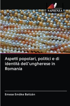 portada Aspetti popolari, politici e di identità dell'ungherese in Romania (en Italiano)