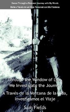 portada through the window of life, we investigate the journey - a travs de la ventana de la vida, investigamos el viaje: dance through a personal journey wit (in English)