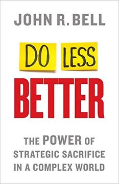 portada Do Less Better: The Power of Strategic Sacrifice in a Complex World (en Inglés)