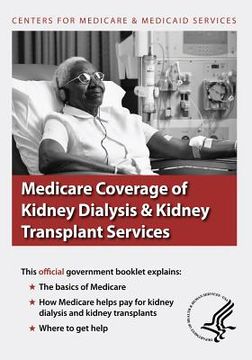 portada Medicare Coverage of Kidney Dialysis & Kidney Transplant Services (en Inglés)