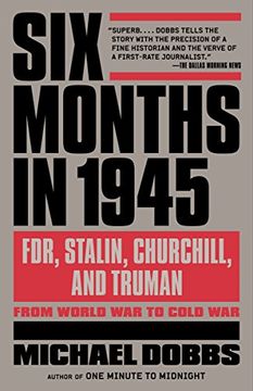 portada Six Months in 1945: Fdr, Stalin, Churchill, and Truman--From World war to Cold war (en Inglés)