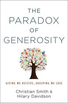 portada The Paradox of Generosity: Giving we Receive, Grasping we Lose (en Inglés)
