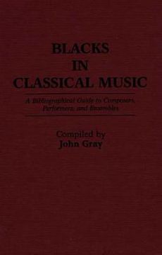 portada Blacks in Classical Music,A Bibliographical Guide to Composers, Performers and Ensembles