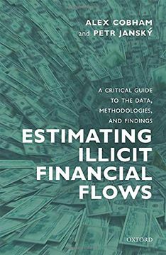 portada Estimating Illicit Financial Flows: A Critical Guide to the Data, Methodologies, and Findings (en Inglés)