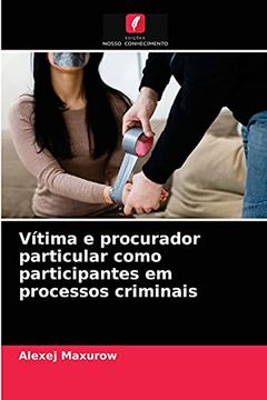 portada Vítima e Procurador Particular Como Participantes em Processos Criminais (in Portuguese)