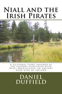 portada Niall and the Irish Pirates: A Fictional Story inspired by the legends associated with Niall Noigiallach, an ancient high king of Ireland (en Inglés)