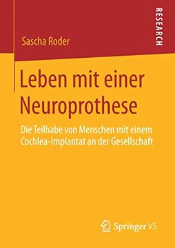 portada Leben mit Einer Neuroprothese: Die Teilhabe von Menschen mit Einem Cochlea-Implantat an der Gesellschaft 