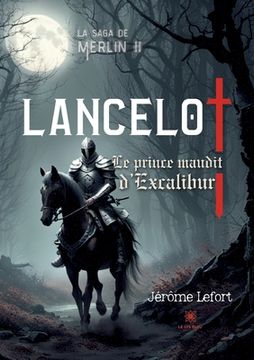 La saga de Merlin II: Lancelot: Le prince maudit d'Excalibur (en Francés)