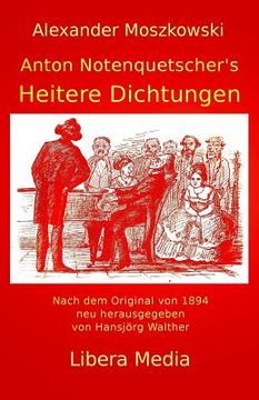 portada Anton Notenquetscher's Heitere Dichtungen: Kommentierte Ausgabe (in German)