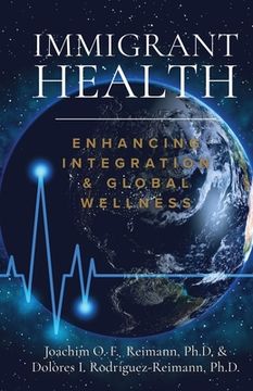 portada Immigrant Health: Enhancing Integration & Global Wellness (en Inglés)