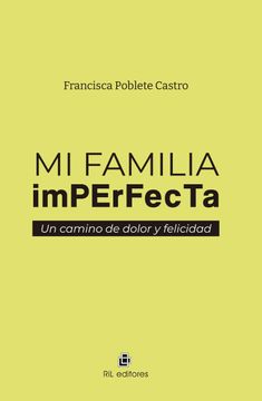 portada Mi Familia Imperfecta: Un Camino de Dolor y Felicidad (in Spanish)