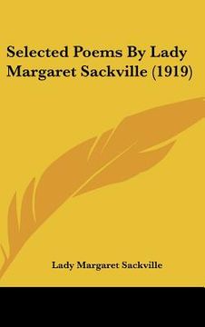 portada selected poems by lady margaret sackville (1919) (en Inglés)