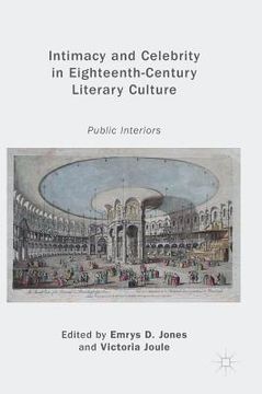 portada Intimacy and Celebrity in Eighteenth-Century Literary Culture: Public Interiors (in English)