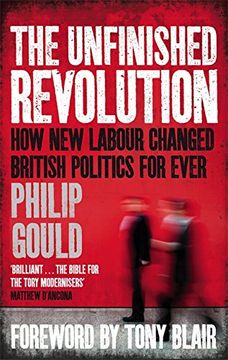 portada The Unfinished Revolution: How New Labour Changed British Politics Forever