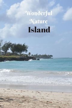 portada Wonderful Nature Island: Picture book gift for seniors with Dementia or patients with Alzheimer's. 40 full color photographs of island landscap (en Inglés)