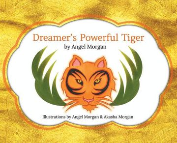 portada Dreamer's Powerful Tiger: A new Lucid Dreaming Classic for Children and Parents of the 21St Century (en Inglés)
