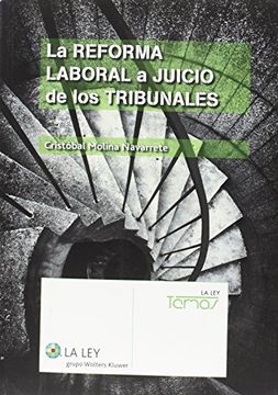 portada La reforma laboral a juicio de los tribunales (Temas La Ley)