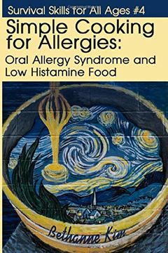 portada Simple Cooking for Allergies: Oral Allergy Syndrome and low Histamine Food (Survival Skills for all Ages) (en Inglés)