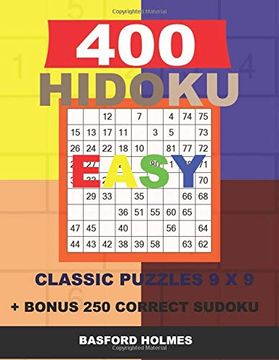 portada 400 Hidoku Easy Classic Puzzles 9 x 9 + Bonus 250 Correct Sudoku: Holmes is a Perfectly Compiled Sudoku Book. Easy Puzzle Levels. Format 8. 5 '' x 11 '' (Hidoku Classic Puzzles 9 x 9) (en Inglés)