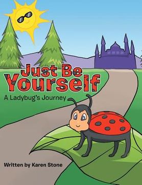 portada Just Be Yourself: A Ladybug's Journey (en Inglés)