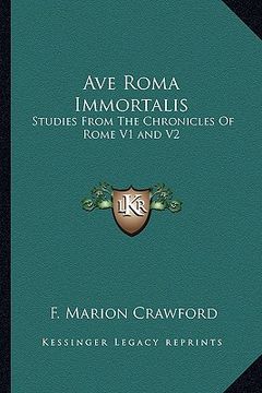 portada ave roma immortalis: studies from the chronicles of rome v1 and v2 (in English)