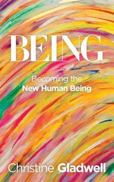 portada Being: Becoming the New Human Being (in English)