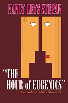 portada The Hour of Eugenics: Race, Gender, and Nation in Latin America (libro en Inglés)