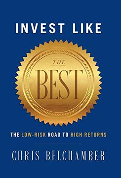 portada Invest Like the Best: The Low-Risk Road to High Returns (en Inglés)