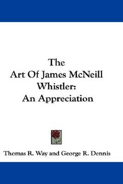 portada the art of james mcneill whistler: an appreciation (in English)