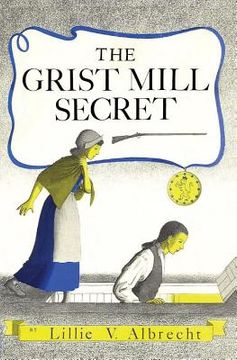 portada The Grist Mill Secret (en Inglés)