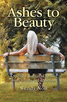 portada Ashes to Beauty: A Spiritual Journey of Healing From Trauma and Addiction (in English)