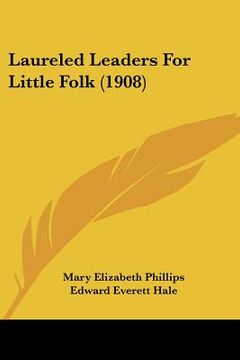 portada laureled leaders for little folk (1908)