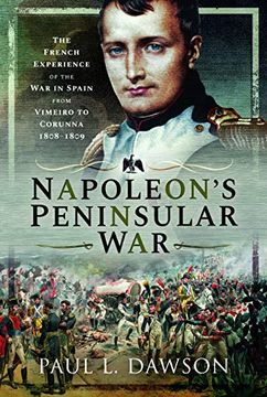 portada Napoleon'S Peninsular War: The French Experience of the war in Spain From Vimeiro to Corunna, 1808-1809 (en Inglés)