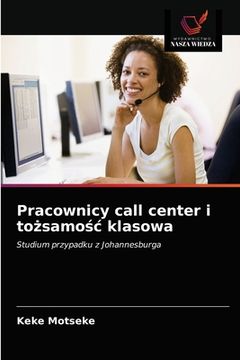 portada Pracownicy call center i tożsamośc klasowa (en Polaco)