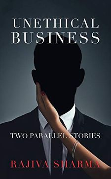 portada Unethical Business: Two Parallel Stories (en Inglés)