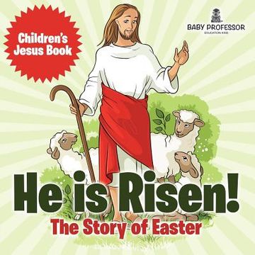 portada He is Risen! The Story of Easter Children's Jesus Book (in English)