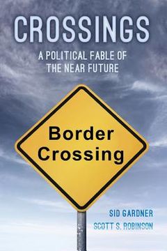 portada Crossings: A Political Fable of the Near Future (in English)